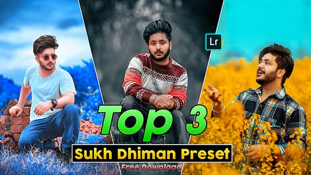 Sukh Dhiman Top 3 Presets For Lightroom Free Download - PABITRA EDITOGRAPHY sukh dhiman top 3 presets for lightroom